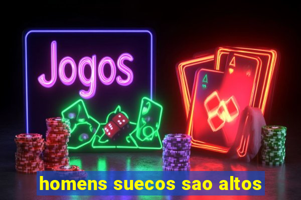 homens suecos sao altos